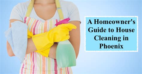 Top Tips for House Cleaning Phoenix Az That Actually Work