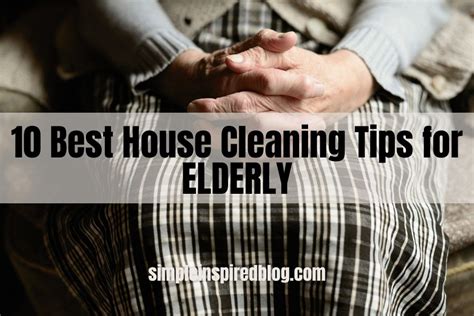 Top Tips for House Cleaning Services for Seniors That Actually Work